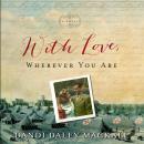 With Love, Wherever You Are Audiobook