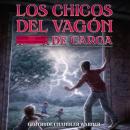 Los chicos del vagon de carga (Spanish Edition) Audiobook