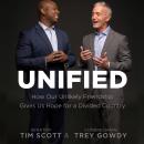 The Unified: How Our Unlikely Friendship Gives Us Hope For a Divided Country