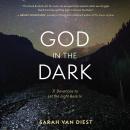God in the Dark: 31 Devotions to Let the Light Back In Audiobook