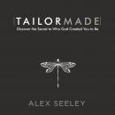 Tailor Made: Discover the Secret to Who God Created You to Be Audiobook