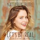 Let's Be Real: Living Life as an Open and Honest You Audiobook