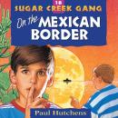 On the Mexican Border Audiobook