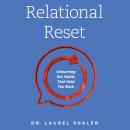 Relational Reset: Unlearning the Habits that Hold You Back Audiobook