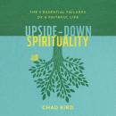 Upside-Down Spirituality: The 9 Essential Failures of a Faithful Life Audiobook