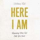 Here I Am: Responding When God Calls Your Name Audiobook