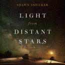 Light from Distant Stars: A Novel Audiobook