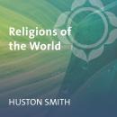 Religions of the World: Judaism, Taoism, Christianity, Primal Religions, Buddhism, Confucianism, Islam, Hinduism Audiobook
