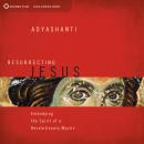 Resurrecting Jesus: Embodying the Spirit of a Revolutionary Mystic Audiobook