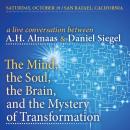 A Conversation Between A.H. Almaas & Daniel Siegel: The Mind, The Soul, The Brain, and the Mystery of Transformation Audiobook