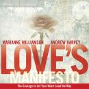 Love's Manifesto: The Courage to Let Your Heart Lead the Way Audiobook
