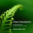 iRest Meditation: Restorative Practices for Health, Resiliency, and Well-Being Audiobook
