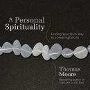 A Personal Spirituality: Finding Your Own Way to a Meaningful Life Audiobook
