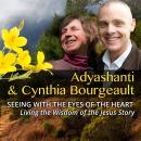 Seeing with the Eyes of the Heart: Living the Wisdom of the Jesus Story Audiobook
