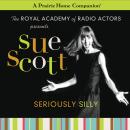 Sue Scott: Seriously Silly (A Prairie Home Companion) Audiobook