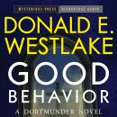 Good Behavior: A Dortmunder Novel Audiobook