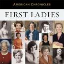 NPR American Chronicles: First Ladies Audiobook