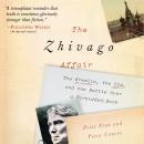 The Zhivago Affair: The Kremlin, the CIA, and the Battle over a Forbidden Book Audiobook
