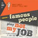 The Best of Wait Wait. . . Don't Tell Me! More Famous People Play Audiobook