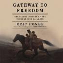 Gateway to Freedom: The Hidden History of the Underground Railroad Audiobook