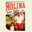Molina: The Story of the Father Who Raised an Unlikely Baseball Dynasty Audiobook