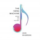 Song Machine: Inside the Hit Factory, John Seabrook