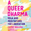A Queer Dharma: Yoga and Meditations for Liberation Audiobook