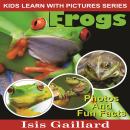 Frogs: Photos and Fun Facts for Kids Audiobook