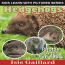 Hedgehogs: Photos and Fun Facts for Kids Audiobook