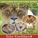 Lions: Photos and Fun Facts for Kids Audiobook