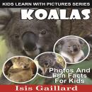 Koalas: Photos and Fun Facts for Kids Audiobook