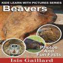 Beavers: Beavers: Photos and Fun Facts for Kids Audiobook