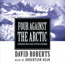 Four against the Arctic: Shipwrecked for Six Years at the Top of the World