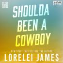 Shoulda Been a Cowboy: Rough Riders, Book 7