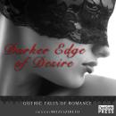 Darker Edge of Desire: Gothic Tales of Romance