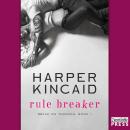 Rule Breaker: A Small-Town, Opposites Attract, Insta-Real-Love Story