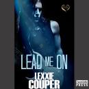 Lead Me On: Heart of Fame, Book 5, Lexxie Couper