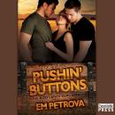 Pushin' Buttons: The Boot Knockers Ranch Book 1, Em Petrova