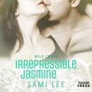 Irrepressible Jasmine: Wild Crush #2 Audiobook