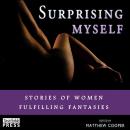 Surprising Myself: Stories of Women Fulfilling Fantasies Audiobook