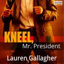Kneel, Mr. President Audiobook