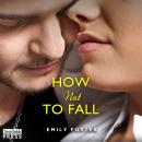How Not to Fall: The Belhaven Series 1, Emily Foster