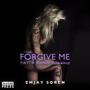 Forgive Me: TAT: A Rocker Romance Book 2 Audiobook