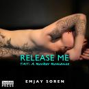 Release Me: TAT: A Rocker Romance Book 4 Audiobook