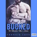 Bucked: The Mountain Man's Babies Book 2 Audiobook