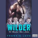 Wilder: The Mountain Man's Babies Book 3 Audiobook