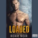 Loaded: An Enemies-to-Lovers Romance Audiobook