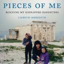 Pieces of Me: Rescuing My Kidnapped Daughters Audiobook