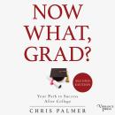 Now What, Grad?: Your Path to Success After College, Second Edition Audiobook