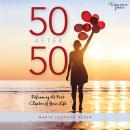 50 After 50: Reframing the Next Chapter of Your Life Audiobook